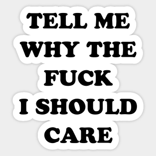 TELL ME WHY Sticker